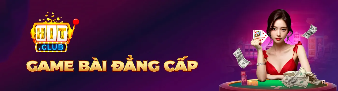 Hitclub - Banner game bài đẳng cấp